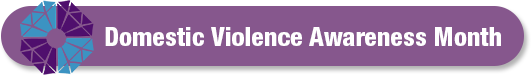 Domestic Violence Awareness Month